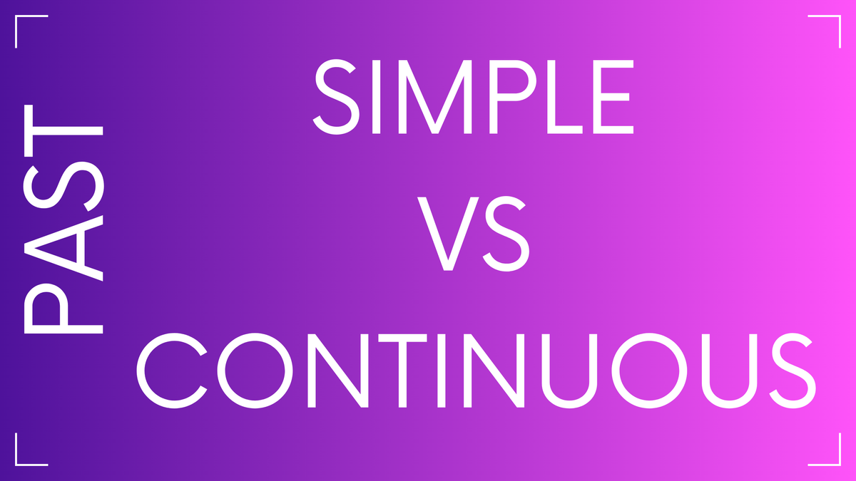 Past Simple vs. Past Continuous